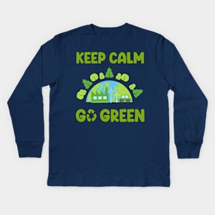 Earth Day Keep Calm Go Green Kids Long Sleeve T-Shirt